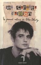 Couverture du livre « Les carnets d'albion ; le journal intime de Peter Doherty » de Peter Doherty aux éditions Florent Massot
