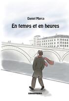 Couverture du livre « En temps et en heure » de Daniel Marca aux éditions Kirographaires