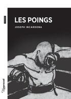 Couverture du livre « Les Poings » de Joseph Incardona aux éditions Bsn Press