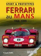 Couverture du livre « Sport & prototypes ; Ferrari au Mans 1968-1999 » de Francois Hurel aux éditions Le Mans Racing