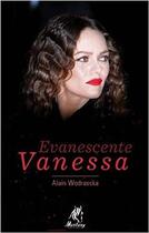 Couverture du livre « Évanescente Vanessa » de Alain Wodrascka aux éditions Mustang