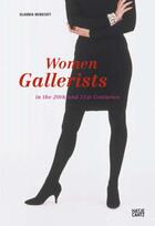 Couverture du livre « Women gallerists in the 20th and 21st centuries » de Herstatt Claudia aux éditions Hatje Cantz