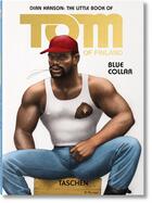 Couverture du livre « Tom of Finland ; blue collar » de Dian Hanson aux éditions Taschen