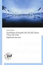 Couverture du livre « Synthese d'oxyde de (fe,al) dans l'eau de mer - depollution des eaux » de El Basri Soumia aux éditions Presses Academiques Francophones