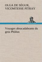 Couverture du livre « Voyages abracadabrants du gros phileas » de Pitray O D S V. aux éditions Tredition