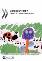 Couverture du livre « L'art pour l'art ? l'impact de l'éducation artistique » de Ocde aux éditions Ocde