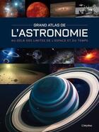 Couverture du livre « Grand atlas de l'astronomie : au-delà des limites de l'espace et du temps » de Bernhard Mackowiak aux éditions L'imprevu
