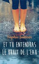 Couverture du livre « Et tu entendras le bruit de l'eau » de Sophie Jomain aux éditions Harpercollins