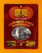 Couverture du livre « La Franche Comté mystérieuse ; contes et légendes » de Herve Thiry-Duval aux éditions Geste