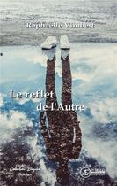 Couverture du livre « Le reflet de l'autre » de Raphaelle Vimbert aux éditions Ex Aequo