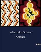 Couverture du livre « Amaury » de Alexandre Dumas aux éditions Culturea