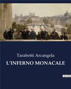 Couverture du livre « L'INFERNO MONACALE » de Arcangela Tarabotti aux éditions Culturea