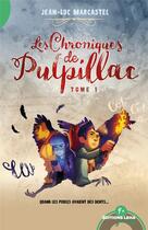 Couverture du livre « Les chroniques de Pulpillac t.1 ; quand les poules avaient des dents... » de Jean-Luc Marcastel aux éditions Leha