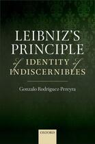 Couverture du livre « Leibniz's Principle of Identity of Indiscernibles » de Rodriguez-Pereyra Gonzalo aux éditions Oup Oxford