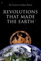 Couverture du livre « Revolutions that Made the Earth » de Andrew Watson aux éditions Oup Oxford