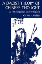 Couverture du livre « A Daoist Theory of Chinese Thought: A Philosophical Interpretation » de Hansen Chad aux éditions Oxford University Press Usa