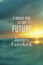 Couverture du livre « A rough ride to the future » de James Lovelock aux éditions Viking Adult
