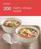 Couverture du livre « 200 Healthy Chinese Recipes » de Hamlyn Emma aux éditions Octopus Digital