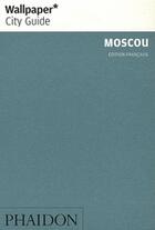 Couverture du livre « Moscou » de Wallpaper aux éditions Phaidon