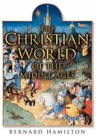 Couverture du livre « The Christian World of the Middle Ages » de Hamilton Bernard aux éditions Epagine