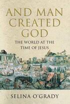 Couverture du livre « And Man Created God » de O'Grady Selina aux éditions Atlantic Books Digital