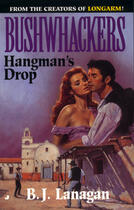 Couverture du livre « Bushwhackers 09: Hangman's Drop » de Lanagan B J aux éditions Penguin Group Us