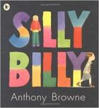 Couverture du livre « Silly billy » de Anthony Browne aux éditions Walker Books