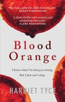 Couverture du livre « BLOOD ORANGE » de Harriet Tyce aux éditions Hachette Uk