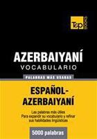 Couverture du livre « Vocabulario español-azerbaiyaní - 5000 palabras más usadas » de Andrey Taranov aux éditions T&p Books
