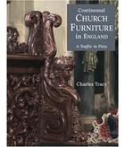 Couverture du livre « Continental church furniture in england » de Tracy aux éditions Acc Art Books