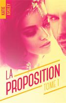 Couverture du livre « La proposition Tome 1 » de Ashley Katie aux éditions Hlab