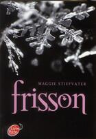 Couverture du livre « Frisson t.1 ; frisson » de Maggie Stiefvater aux éditions Le Livre De Poche Jeunesse