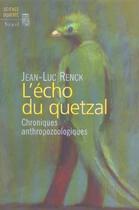 Couverture du livre « L'echo du quetzal » de Jean-Luc Renck aux éditions Seuil