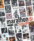 Couverture du livre « Marathon(s) ; 42 km195 » de Bernard Chambaz aux éditions Seuil