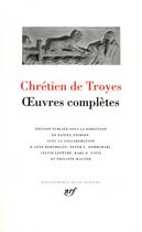 Couverture du livre « Oeuvres complètes » de Chretien De Troyes aux éditions Gallimard