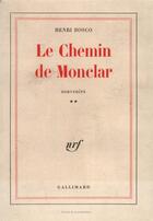 Couverture du livre « Le chemin de Monclar ; souvenirs t.2 » de Henri Bosco aux éditions Gallimard