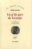 Couverture du livre « Un p'tit gars de Géorgie » de Erskine Caldwell aux éditions Gallimard