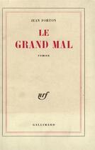 Couverture du livre « Le grand mal » de Jean Forton aux éditions Gallimard