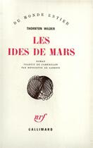 Couverture du livre « Les Ides De Mars » de Thornton Wilder aux éditions Gallimard