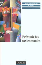 Couverture du livre « Prevenir les toxicomanies » de Michel Boulanger et François Hervé et Gerard Tonnelet et Alain Morel aux éditions Dunod