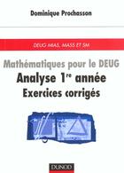 Couverture du livre « Mathematiques pour le d.e.u.g ; analyse premiere annee ; exercices corriges » de Christophe Prochasson aux éditions Dunod