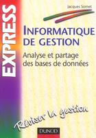 Couverture du livre « Informatique De Gestion ; Analyse Et Partage Des Bases De Donnees » de Sornet aux éditions Dunod