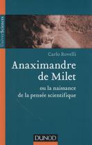 Couverture du livre « Anaximandre de Millet ou la naissance de la pensée scientifique » de Carlo Rovelli aux éditions Dunod