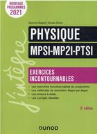 Couverture du livre « Physique MPSI-MP2I-PTSI : exercices incontournables (3e édition) » de Severine Bagard et Nicolas Simon aux éditions Dunod