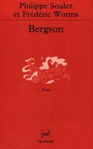Couverture du livre « Bergson » de Soulez/Worms aux éditions Puf