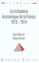 Couverture du livre « La Croissance Economique De La France, 1815-1914 » de Alain Beltran aux éditions Armand Colin