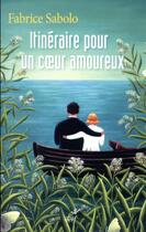 Couverture du livre « Itinéraire pour un coeur amoureux » de Fabrice Sabolo aux éditions Cerf