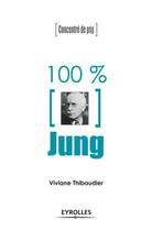 Couverture du livre « 100% Jung » de Viviane Thibaudier aux éditions Eyrolles