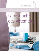 Couverture du livre « La retouche des vêtements » de Teresa Gilewska aux éditions Eyrolles