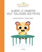 Couverture du livre « Albert le hamster veut toujours des pâtes » de Louison Nielman et Thierry Manes aux éditions Fleurus